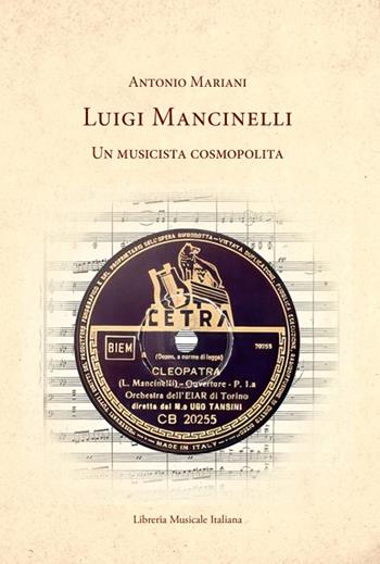Luigi Mancinelli. Un musicista cosmopolita - Antonio Mariani - Libro LIM 2022, Ritratti | Libraccio.it