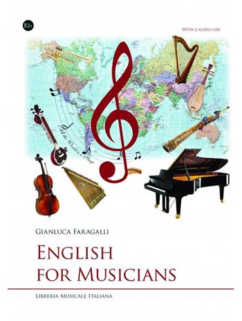 English for musicians. With answers with audio preparation material for examination papers. Con CD-Audio - Gianluca Faragalli - Libro LIM 2021, I manuali | Libraccio.it