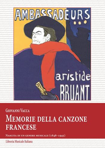 Memorie della canzone francese. Nascita di un genere musicale (1848–1945) - Giovanni Vacca - Libro LIM 2022, Grooves | Libraccio.it