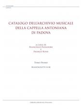Catalogo dell’archivio musicale della Cappella Antoniana di Padova. Vol. 1: Manoscritti A-M