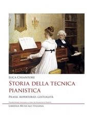 Storia della tecnica pianistica. Prassi, repertorio, gestualità