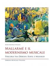 Mallarmé e il modernismo musicale. Percorsi tra Debussy, Ravel e Milhaud