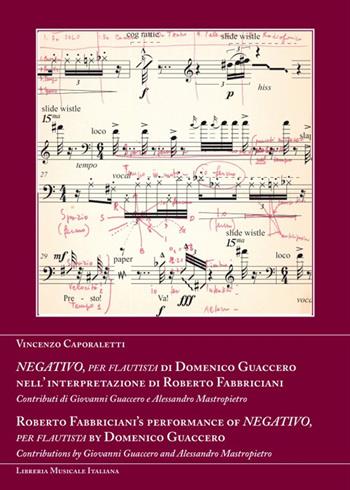 Negativo, per flautista di Domenico Guaccero nell’interpretazione di Roberto Fabbriciani - Vincenzo Caporaletti - Libro LIM 2024, Grooves | Libraccio.it
