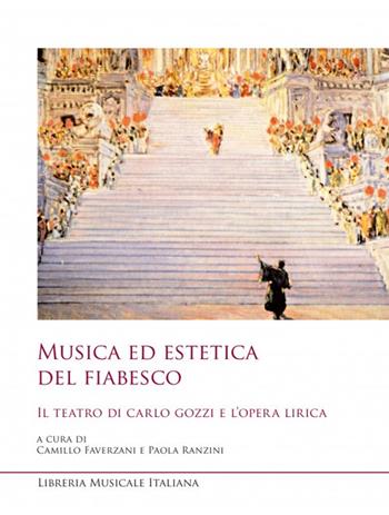 Musica ed estetica del fiabesco. Il teatro di Carlo Gozzi e l'opera lirica  - Libro LIM 2024, Sediziose voci. Studi sul melodramma | Libraccio.it