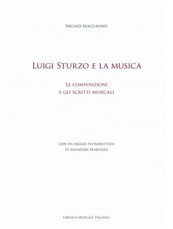Luigi Sturzo e la musica. Le composizioni e gli scritti musicali - Nicolò Maccavino - Libro LIM 2024, Biblioteca musicale | Libraccio.it