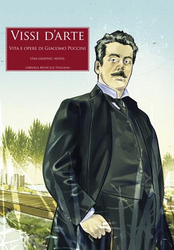 Vissi d’arte. Vita e opere di Giacomo Puccini - Roberto Iovino, Nicole Olivieri, Francesca Oranges - Libro LIM 2023 | Libraccio.it