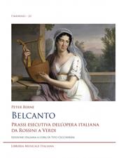 Belcanto. Prassi esecutiva dell’opera italiana da Rossini a Verdi