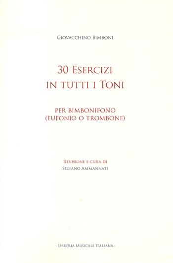 30 esercizi in tutti i toni. Per bimbonifono (eufonio o trombone) - Giovacchino Bimboni - Libro LIM 2024, Biblioteca musicale | Libraccio.it