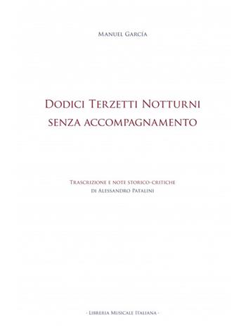 Dodici terzetti notturni senza accompagnamento - Manuel Garcia - Libro LIM 2024, Biblioteca musicale | Libraccio.it