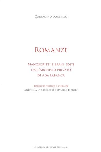 Romanze. Manoscritti e brani editi dall'Archivio privato di Ada Labanca. Ediz. critica - Corradino D'Agnillo - Libro LIM 2024, Biblioteca musicale | Libraccio.it