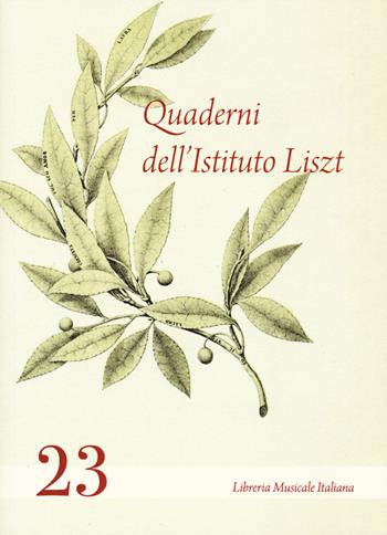 Quaderni dell'Istituto Liszt. Vol. 23  - Libro LIM 2024 | Libraccio.it