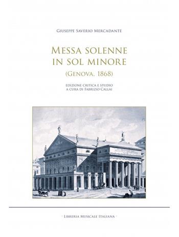 Messa solenne in Sol minore (Genova, 1868). Ediz. critica - Giuseppe Saverio Mercadante - Libro LIM 2024, Civiltà musicale genovese | Libraccio.it