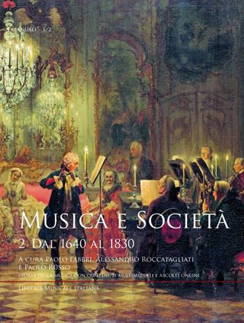 Musica e società. Vol. 2: Dal 1640 al 1830  - Libro LIM 2024, I manuali | Libraccio.it