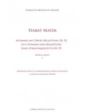 Stabat mater. 6stimmig mit Orgel-Begleitung Op. 55 Stabat Mater zu 6 Stimmen (2 Sopran, Alt, Tenor und 2 Bässe) und Begleitung eines Streichquintetts (2 Violinen, Viola, Violoncell und Contrabass) Op: 55. Musica sacra. Ediz. critica. Vol. 1