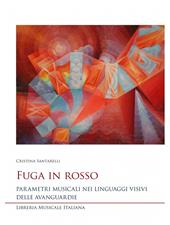 Fuga in rosso. Parametri musicali nei linguaggi visivi delle avanguardie