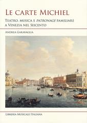 Le carte Michiel. Treatro, musica e patronage familiare