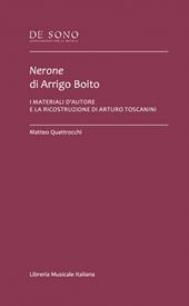 Nerone di Arrigo Boito. I materiali d'autore e la ricostruzione di Arturo Toscanini