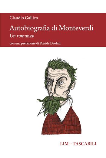 Autobiografia di Monteverdi. Un romanzo - Claudio Gallico - Libro LIM 2026, Tascabili | Libraccio.it