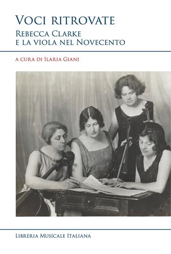 Voci ritrovate. Rebecca Clarke e la viola nel Novecento  - Libro LIM 2026, Musicografie | Libraccio.it