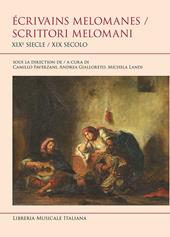 Écrivains melomanes. XIXe siecle-Scrittori melomani. XIX Secolo. Ediz. bilingue
