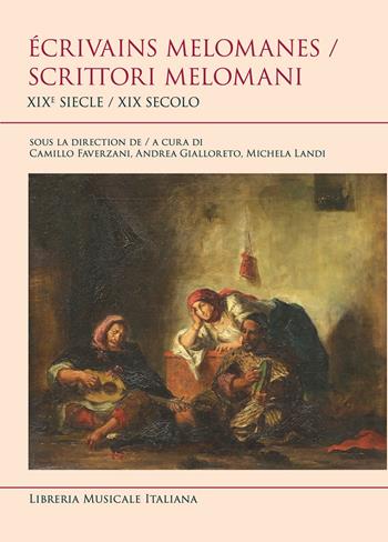Écrivains melomanes. XIXe siecle-Scrittori melomani. XIX Secolo. Ediz. bilingue  - Libro LIM 2026, Sediziose voci. Studi sul melodramma | Libraccio.it