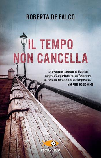 Il tempo non cancella - Roberta De Falco - Libro Sperling & Kupfer 2020, Pickwick | Libraccio.it