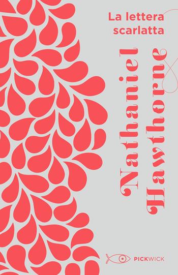 La lettera scarlatta - Nathaniel Hawthorne - Libro Sperling & Kupfer 2021, Pickwick | Libraccio.it