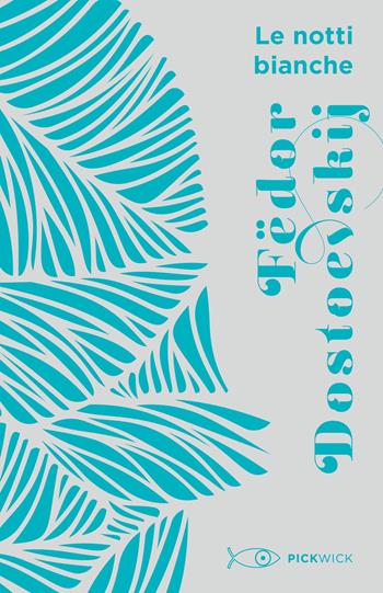 Le notti bianche - Fëdor Dostoevskij - Libro Sperling & Kupfer 2021, Pickwick | Libraccio.it