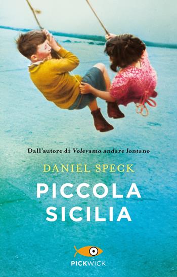 Piccola Sicilia - Daniel Speck - Libro Sperling & Kupfer 2020, Pickwick | Libraccio.it