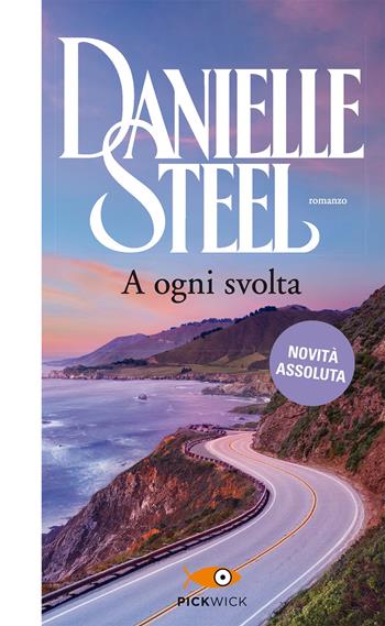 A ogni svolta - Danielle Steel - Libro Sperling & Kupfer 2020, Pickwick | Libraccio.it