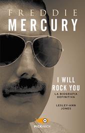 Freddie Mercury. I will rock you. La biografia definitiva - Lesley-Ann Jones - Libro Sperling & Kupfer 2020, Pickwick | Libraccio.it