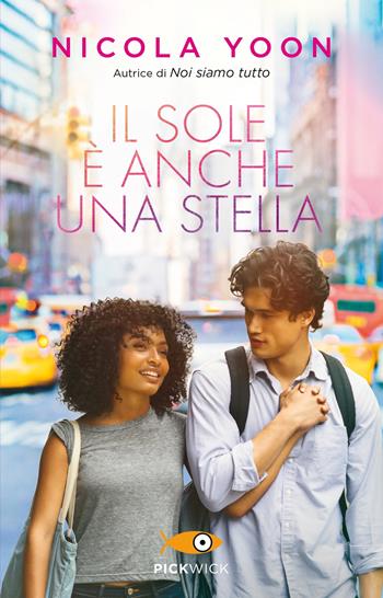 Il sole è anche una stella - Nicola Yoon - Libro Sperling & Kupfer 2020, Pickwick | Libraccio.it