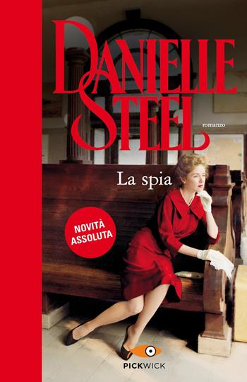 La spia - Danielle Steel - Libro Sperling & Kupfer 2020, Pickwick | Libraccio.it
