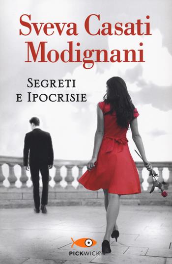 Segreti e ipocrisie - Sveva Casati Modignani - Libro Sperling & Kupfer 2020, Pickwick Big | Libraccio.it