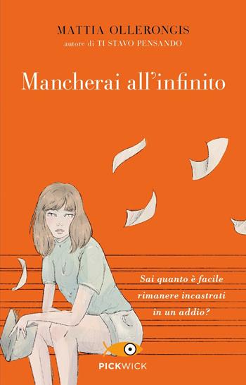 Mancherai all'infinito - Mattia Ollerongis - Libro Sperling & Kupfer 2021, Pickwick | Libraccio.it