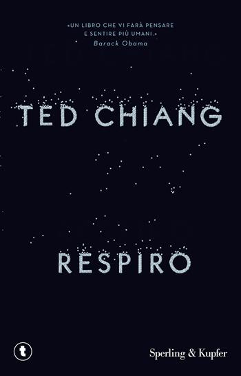 Respiro - Ted Chiang - Libro Sperling & Kupfer 2021, Tascabili Sperling | Libraccio.it