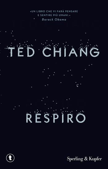 Respiro - Ted Chiang - Libro Sperling & Kupfer 2021, Pickwick | Libraccio.it