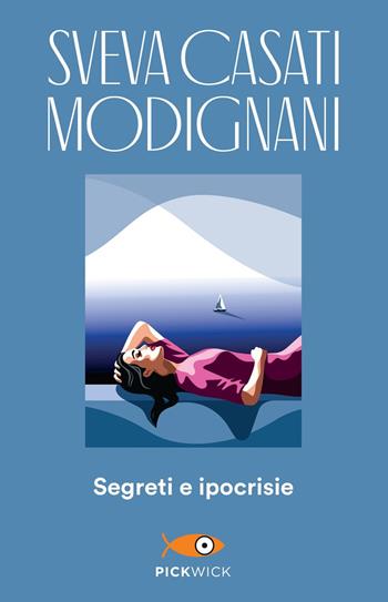 Segreti e ipocrisie - Sveva Casati Modignani - Libro Sperling & Kupfer 2021, Tascabili Sperling | Libraccio.it