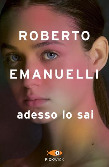 Adesso lo sai - Roberto Emanuelli - Libro Sperling & Kupfer 2021, Pickwick Big | Libraccio.it