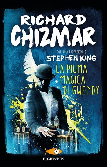 La piuma magica di Gwendy - Richard Chizmar - Libro Sperling & Kupfer 2022, Pickwick | Libraccio.it