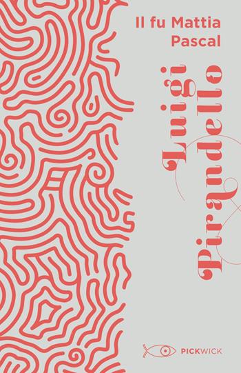 Il fu Mattia Pascal - Luigi Pirandello - Libro Sperling & Kupfer 2022, Pickwick | Libraccio.it