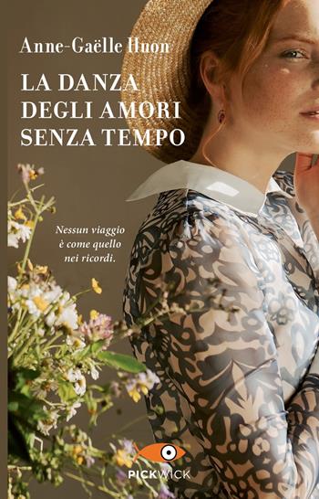La danza degli amori senza tempo - Anne-Gaëlle Huon - Libro Sperling & Kupfer 2022, Pickwick | Libraccio.it
