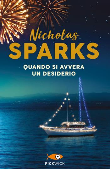 Quando si avvera un desiderio - Nicholas Sparks - Libro Sperling & Kupfer 2022, Pickwick Big | Libraccio.it