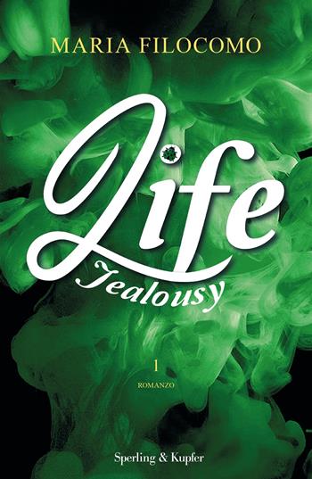 Jealousy. Life. Vol. 1 - Maria Filocomo - Libro Sperling & Kupfer 2022, Paperback Original | Libraccio.it