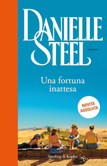 Una fortuna inattesa - Danielle Steel - Libro Sperling & Kupfer 2022, Paperback Original | Libraccio.it