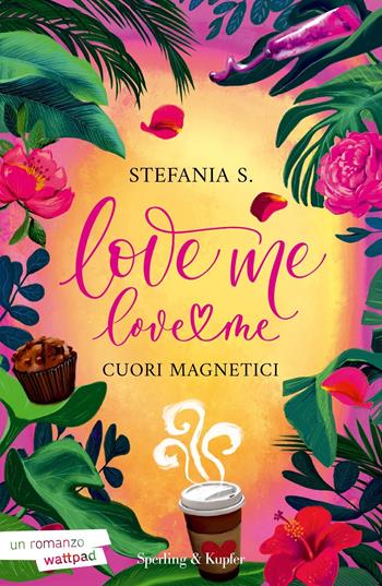Cuori magnetici. Love me love me. Vol. 1 - Stefania S. - Libro Sperling & Kupfer 2023, Paperback Original | Libraccio.it