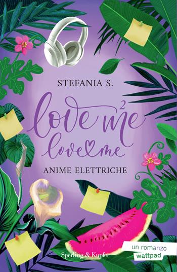 Anime elettriche. Love me love me. Vol. 2 - Stefania S. - Libro Sperling & Kupfer 2023, Paperback Original | Libraccio.it