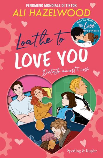 Loathe to love you. Detesto amarti così - Ali Hazelwood - Libro Sperling & Kupfer 2024, Paperback Original | Libraccio.it