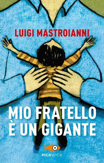 Mio fratello è un gigante - Luigi Mastroianni - Libro Sperling & Kupfer 2023, Pickwick | Libraccio.it