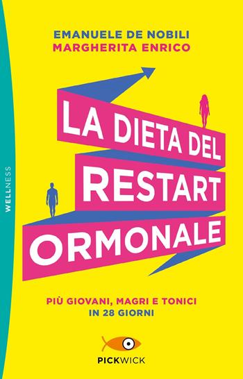 La dieta del restart ormonale. Più giovani, magri e tonici in 28 giorni - Emanuele De Nobili, Margherita Enrico - Libro Sperling & Kupfer 2023, Pickwick | Libraccio.it